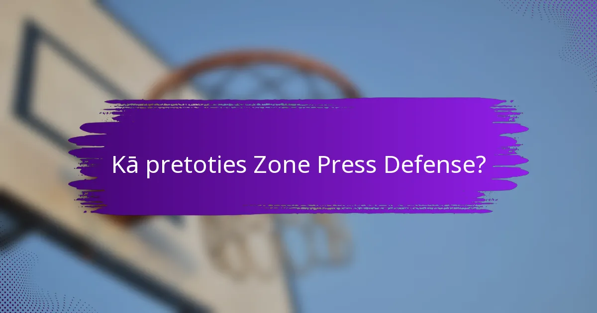 Kā pretoties Zone Press Defense?