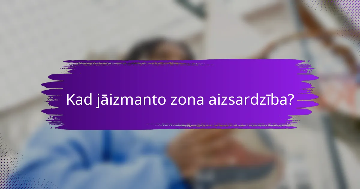 Kad jāizmanto zona aizsardzība?