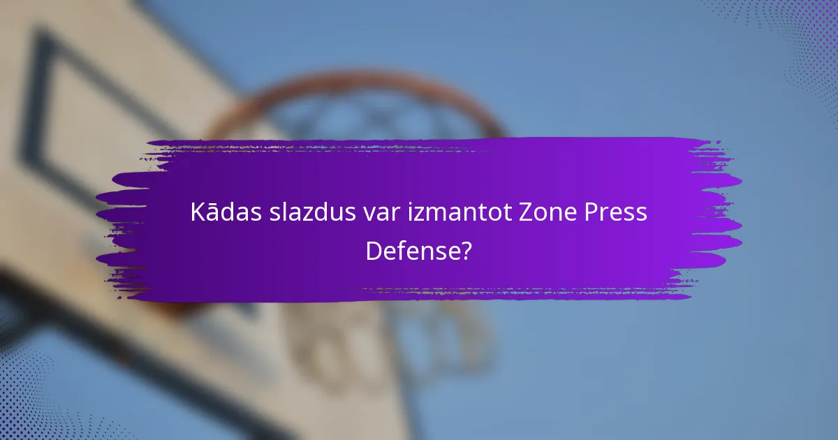 Kādas slazdus var izmantot Zone Press Defense?